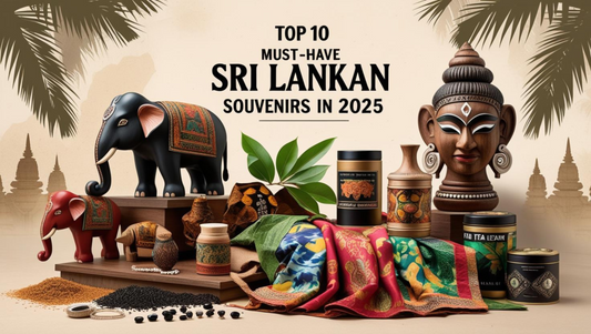 🐘 Top 10 Must-Have Sri Lankan Souvenirs in 2025