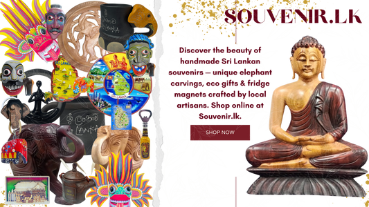 🇱🇰 Why Handmade Sri Lankan Souvenirs Make the Best Memories – The Art of Ceylon Craftsmanship